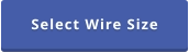 Select Wire Size